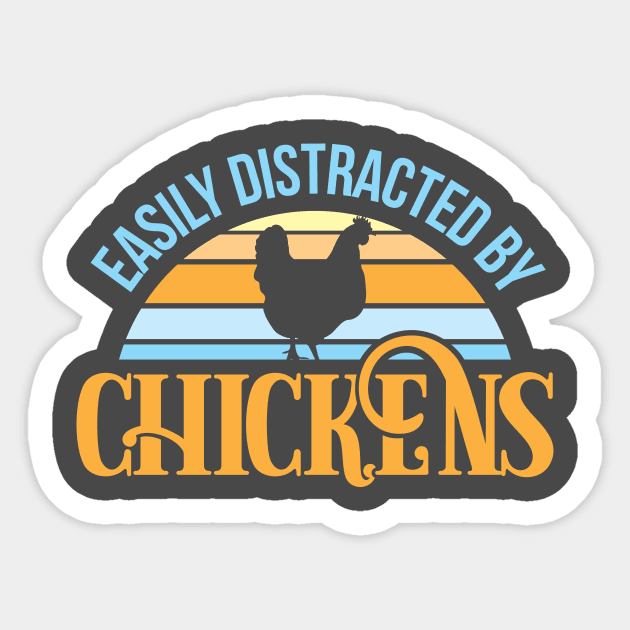 Easily distracted by chickens Sticker by Crazy Chicken Lady